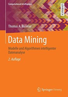 Data Mining: Modelle und Algorithmen intelligenter Datenanalyse (Computational Intelligence)