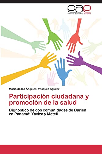 Participación ciudadana y promoción de la salud: Dignóstico de dos comunidades de Darién en Panamá: Yaviza y Metetí