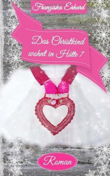 Das Christkind wohnt in Hütte 7