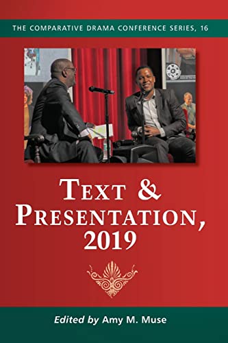 Text & Presentation, 2019 (Comparative Drama Conference, 16, Band 16)