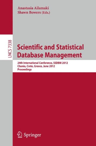 Scientific and Statistical Database Management: 24th International Conference, S.S.D.B.M. 2012, Chania, Crete, Greece, June 25-27, 2012, Proceedings . ... H.C.I.) (Lecture Notes in Computer Science)
