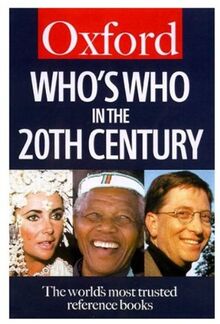 Who's Who in the Twentieth Century (Oxford Paperback Reference)