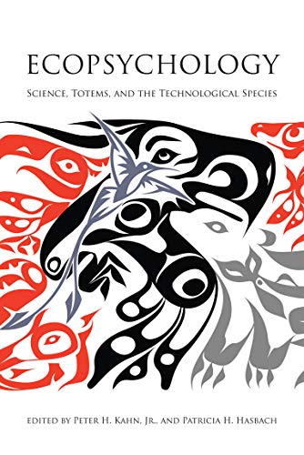 Jr, Peter H. Kahn Ecopsychology, Science, Totems, And The Technological Species (Mit Press)