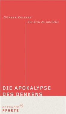 Die Apokalypse des Denkens: Zur Krise des Intellekts (entwürfe)