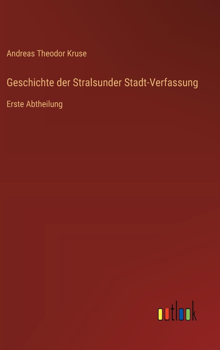Geschichte der Stralsunder Stadt-Verfassung: Erste Abtheilung