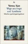 Wege aus Angst und Symbiose - Märchen psychologisch gedeutet