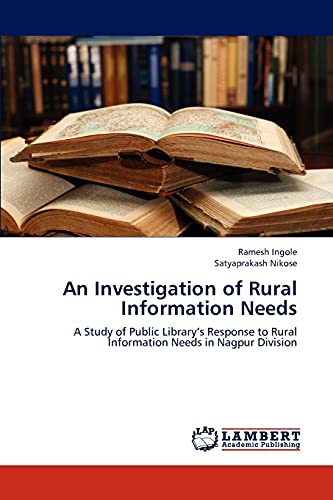 An Investigation of Rural Information Needs: A Study of Public Library’s Response to Rural Information Needs in Nagpur Division