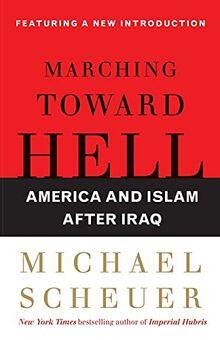 Marching Toward Hell: America And Islam After Iraq