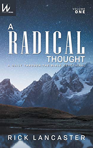 A Radical Thought - Volume One, Hard Cover Edition: A Daily Through-the-Bible Devotional