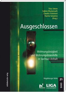 Ausgeschlossen: Wohnungslosigkeit und Wohnungslosenhilfe in Sachsen-Anhalt