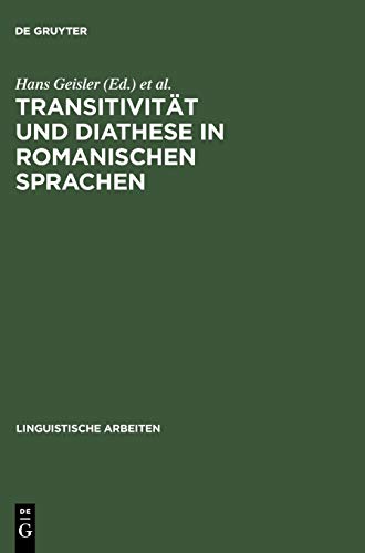 Transitivität und Diathese in romanischen Sprachen (Linguistische Arbeiten, 392, Band 392)