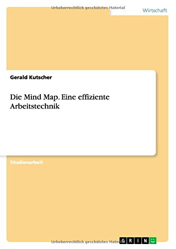 Die Mind Map. Eine effiziente Arbeitstechnik