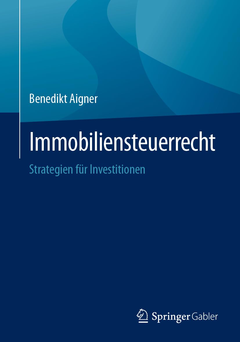 Immobiliensteuerrecht: Strategien für Investitionen
