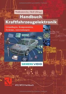 Handbuch Kraftfahrzeugelektronik: Grundlagen - Komponenten - Systeme - Anwendungen (ATZ/MTZ-Fachbuch)