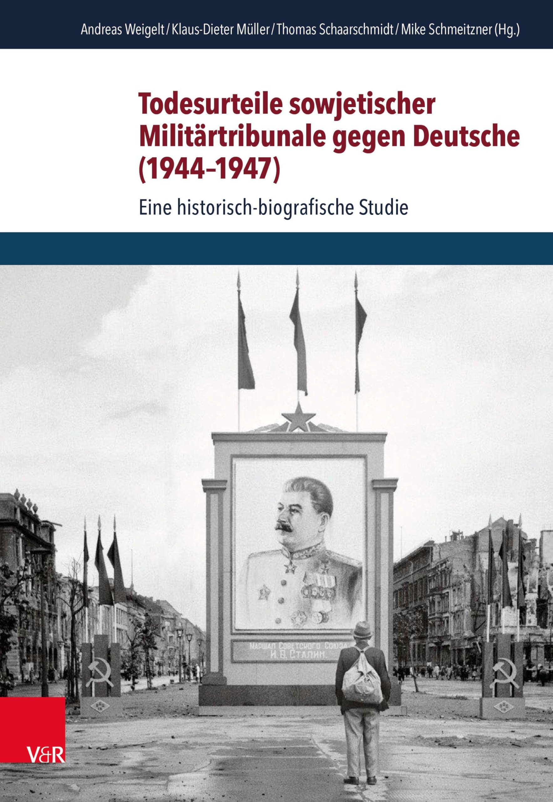 Todesurteile sowjetischer Militärtribunale gegen Deutsche (1944–1947): Eine historisch-biografische Studie (Schriften des Hannah-Arendt-Instituts für Totalitarismusforschung)