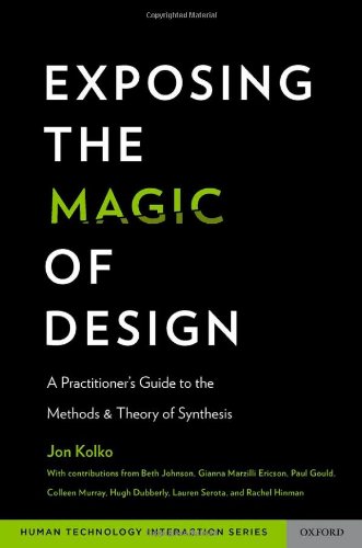 Exposing the Magic of Design: A Practitioner's Guide to the Methods and Theory of Synthesis (Human Technology Interaction)