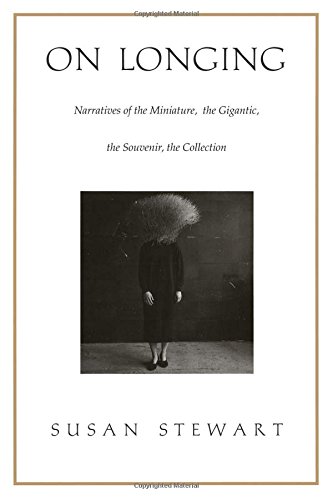 On Longing - PB: Narratives of the Miniature, the Gigantic, the Souvenir, the Collection
