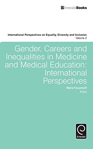 Gender, Careers and Inequalities in Medicine and Medical Education: International Perspectives (International Perspectives on Equality, Diversity and Inclusion, 2, Band 2)