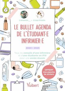 Le bullet agenda de l'étudiant.e infirmier.e : 2024-2025 : tous les conseils d'une infirmière et d'une étudiante en IFSI pour une année réussie