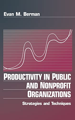 Productivity in Public and Non Profit Organizations: Strategies and Techniques