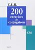 200 exercices de conjugaison, cm (nvlle ed.) (Clr)