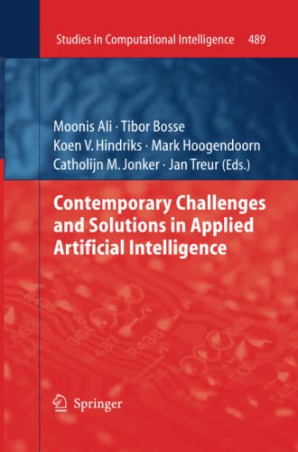 Contemporary Challenges and Solutions in Applied Artificial Intelligence (Studies in Computational Intelligence, Band 489)