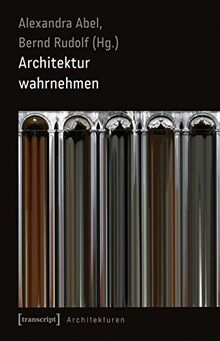 Architektur wahrnehmen (Architekturen, Bd. 38)