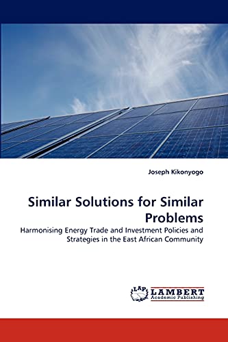 Similar Solutions for Similar Problems: Harmonising Energy Trade and Investment Policies and Strategies in the East African Community