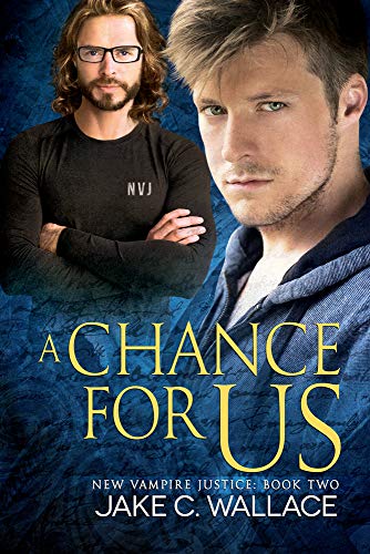 A Chance for Us (New Vampire Justice, Band 2)
