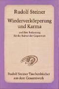 Wiederverkörperung und Karma und ihre Bedeutung für die Kultur der Gegenwart: Aufsätze, Fragenbeantwortungen und Vorträge 1903 bis 1912