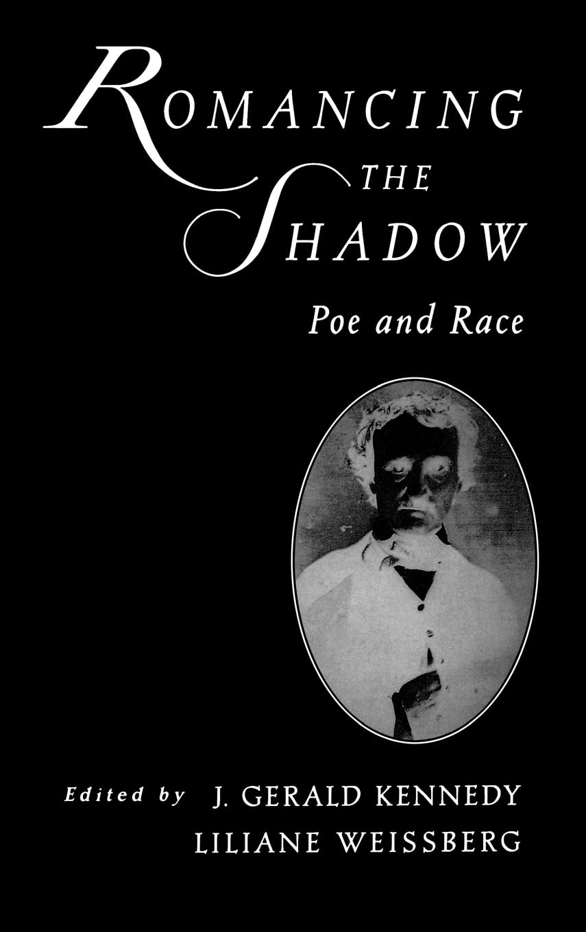 Romancing the Shadow: Poe & Race: Poe and Race
