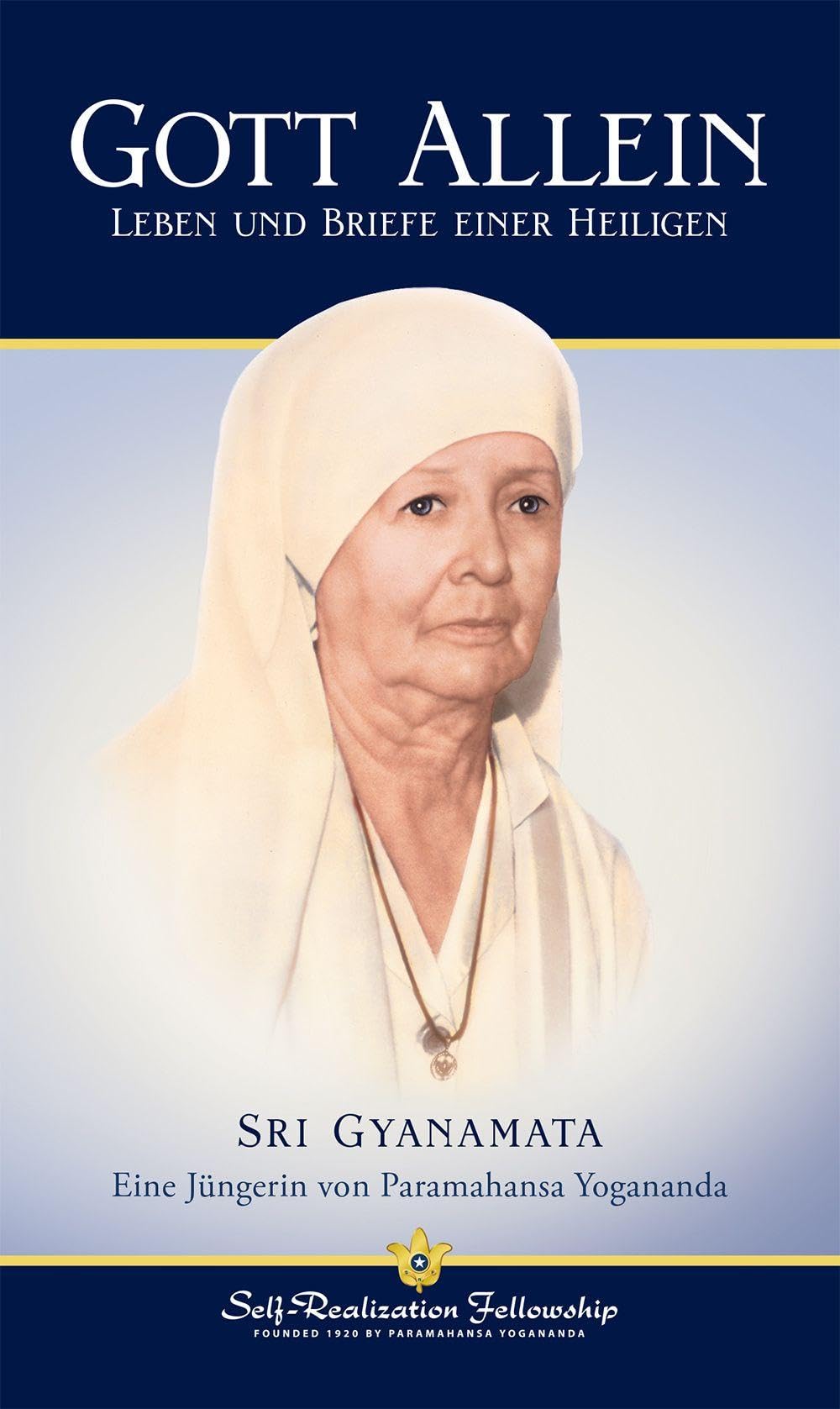 Gott Allein: Leben und Briefe einer Heiligen