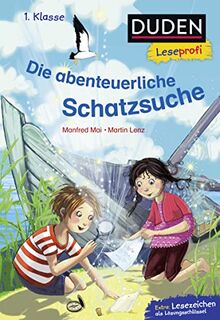 Duden Leseprofi – Die abenteuerliche Schatzsuche, 1. Klasse: Kinderbuch für Erstleser ab 6 Jahren (Lesen lernen 1. Klasse, Band 41)