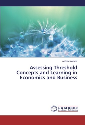 Assessing Threshold Concepts and Learning in Economics and Business