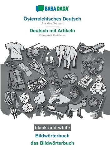 BABADADA black-and-white, Österreichisches Deutsch - Deutsch mit Artikeln, Bildwörterbuch - das Bildwörterbuch: Austrian German - German with articles, visual dictionary