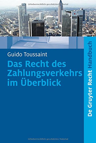 Das Recht des Zahlungsverkehrs im Überblick (De Gruyter Handbuch)