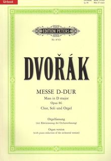 Messe D-Dur op. 86: für gemischten Chor, Soli und Orgel oder Orchester / Orgelfassung mit Klavierauszug der Orchesterfassung