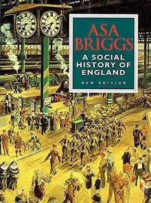 A Social History of England: from the Ice Age to the Channel Tunnel
