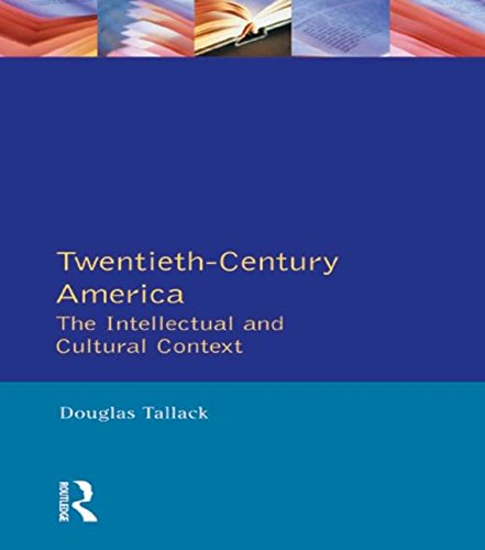 Twentieth-Century America: The Intellectual and Cultural Context (Longman Literature in English Series)