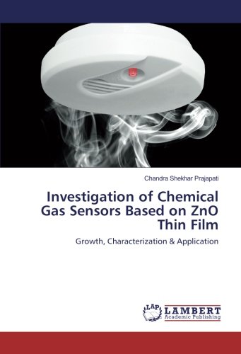 Investigation of Chemical Gas Sensors Based on ZnO Thin Film: Growth, Characterization & Application