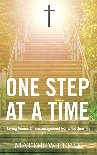 One Step at a Time: Living Poems of Encouragement for Life's Journey