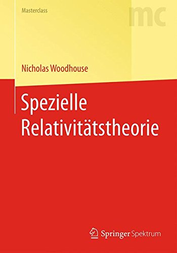 Spezielle Relativitätstheorie (Springer-Lehrbuch Masterclass)