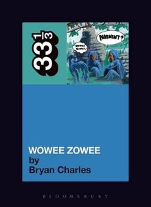 Charles, B: Pavement's Wowee Zowee (33 1/3, 72)