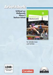 Schlüssel zur Mathematik - Sekundarschule Sachsen-Anhalt: 9. Schuljahr - Arbeitsheft mit eingelegten Lösungen und CD-ROM