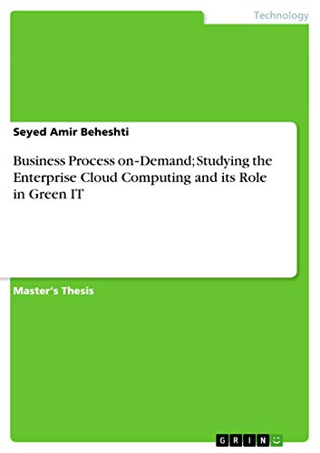 Business Process on¿Demand; Studying the Enterprise Cloud Computing and its Role in Green IT: Magisterarbeit