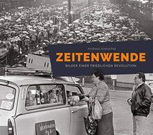 Zeitenwende: Bilder einer friedlichen Revolution