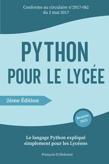 Python pour le lycée: Le langage Python expliqué simplement pour les Lycéens | Niveau Seconde, Première, Terminale | Filière Générale ou Technologique | Guide Complet Pour débutants