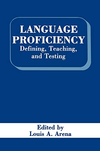 Language Proficiency: Defining, Teaching, and Testing (Topics in Language and Linguistics)