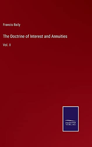 The Doctrine of Interest and Annuities: Vol. II