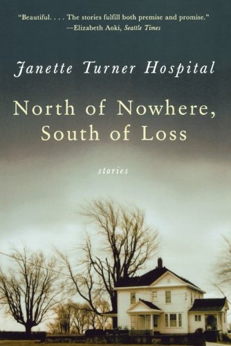 North of Nowhere, South of Loss: Stories